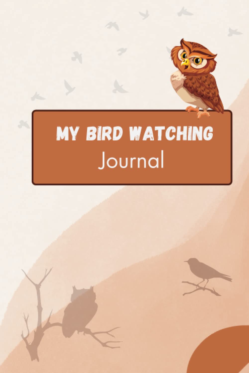 My bird watching journal: A Birdwatching Log Book for Birders & Bird Watchers (Gift Idea for Kids, Teens and Adults)