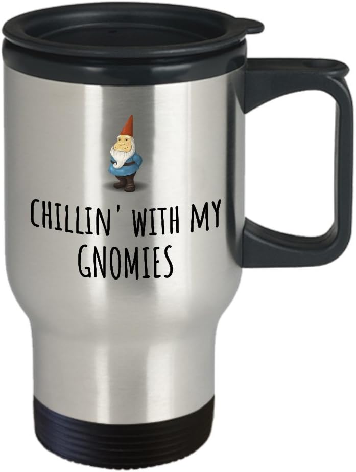 Garden Gnome Travel Mug - Gift For Garden Gnomes Lover - Garden, Lawn, Yard Care - Chillin' With My Gnomies