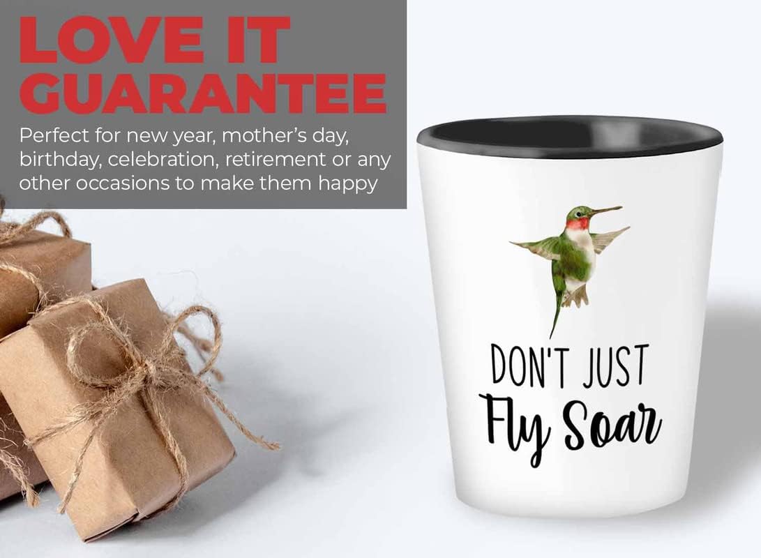 Bird Lover Shot Glass 1.5oz - Don't just fly soar - Hummingbird Nest Cage Parrot Dad Gardening Outdoor Birdwatcher Feeder
