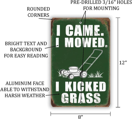Funny Lawn Mowing Sign – "I Came. I Mowed. I Kicked Grass." – Vintage Green Yardwork Humor Decor For Garage, Shed, Or Lawn Care Enthusiasts 8x12