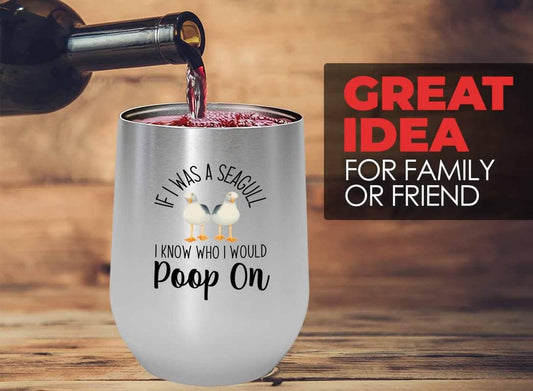 Bird Lover Silver Edition Wine Tumbler 12oz - Seagull poop on - Hummin