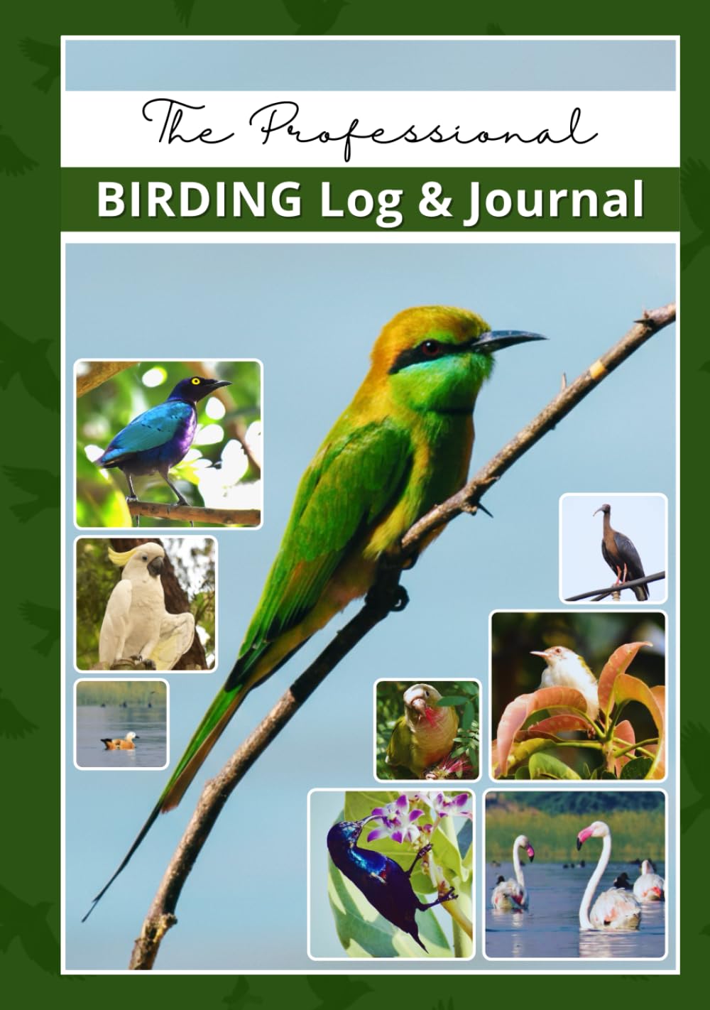 Bird Watching Log Book: Professional Birding Journal for Bird Watchers & Birders - Hardcover - with 100 Entries, Life List, Gear Checklist, Best Field ... Notes | 7"x10" (Birding, Bird Watching)