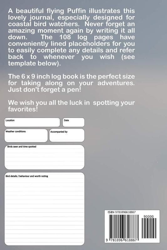 Coastal Birdwatching Journal Puffin in Flight: A beautiful log book for the avid coastal birdwatcher or ornithologist. Never forget an amazing moment ... placeholders to easily complete any details.