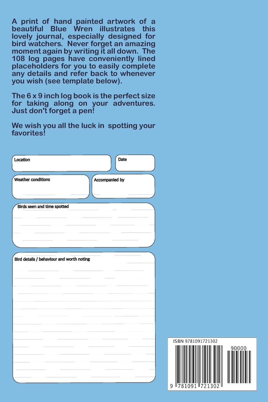 Birdwatching Journal Blue Wren: A beautiful log book for the avid birdwatcher or ornithologist. Never forget an amazing moment again by writing it ... placeholders to easily complete any details