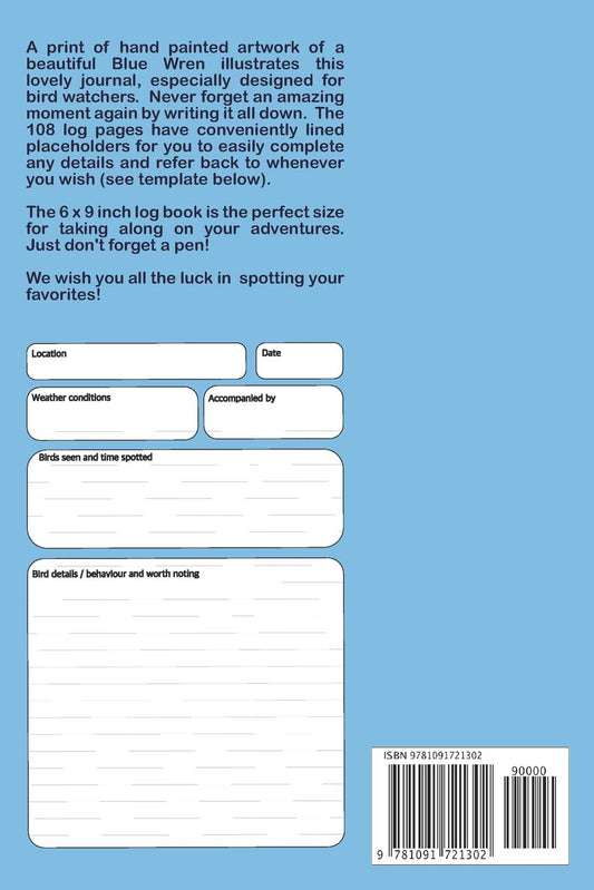 Birdwatching Journal Blue Wren: A beautiful log book for the avid birdwatcher or ornithologist. Never forget an amazing moment again by writing it ... placeholders to easily complete any details