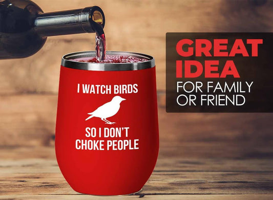 Birding Red Edition Wine Tumbler 12oz - I watch birds - Bird Feeder Ba