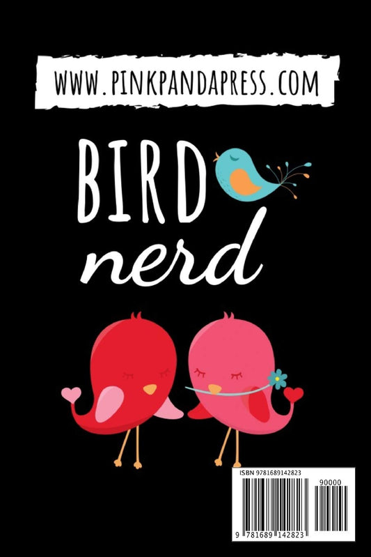 Bird Nerd: Bird Watching Log Book / Checklist Book / Notebook / Diary, Unique Gift For Birders And Bird Watchers