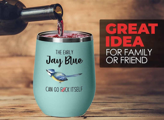 Bird Lover Teal Edition Wine Tumbler 12oz - Early jay blue go - Hummingbird Nest Cage Parrot Dad Gardening Outdoor Birdwatcher Feeder