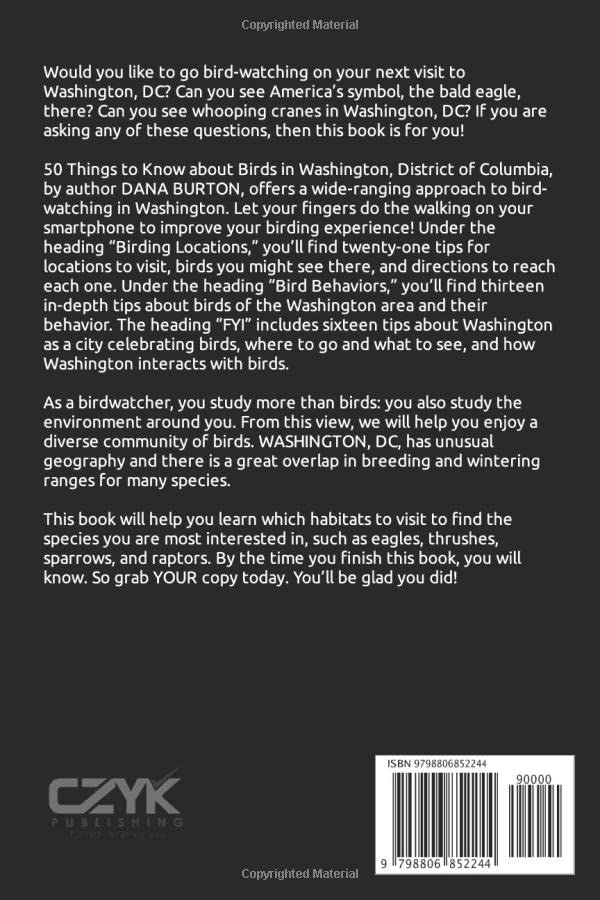 50 Things to Know About Birds in Washington District of Columbia: Birding in the Nation’s Capital (50 Things to Know About Birds and Birdwatching: ... identification tips, and regional bird books)