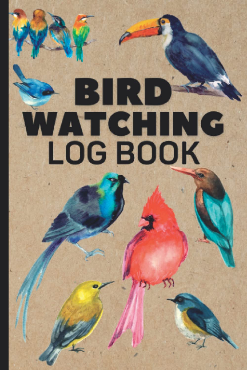Bird Watching Log Book: Birding Journal and Notebook for Birders and Bird Watchers to Record Bird Sightings