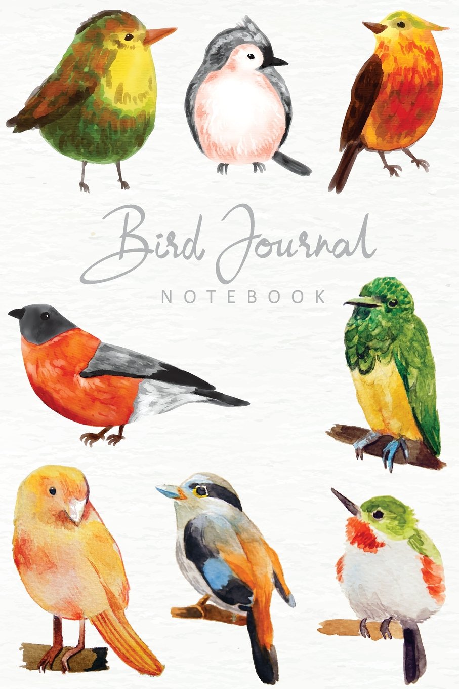 Bird Journal Notebook: Bird Watching Log Book Birdwatching Lover Writing Journal (My Bird Journal)