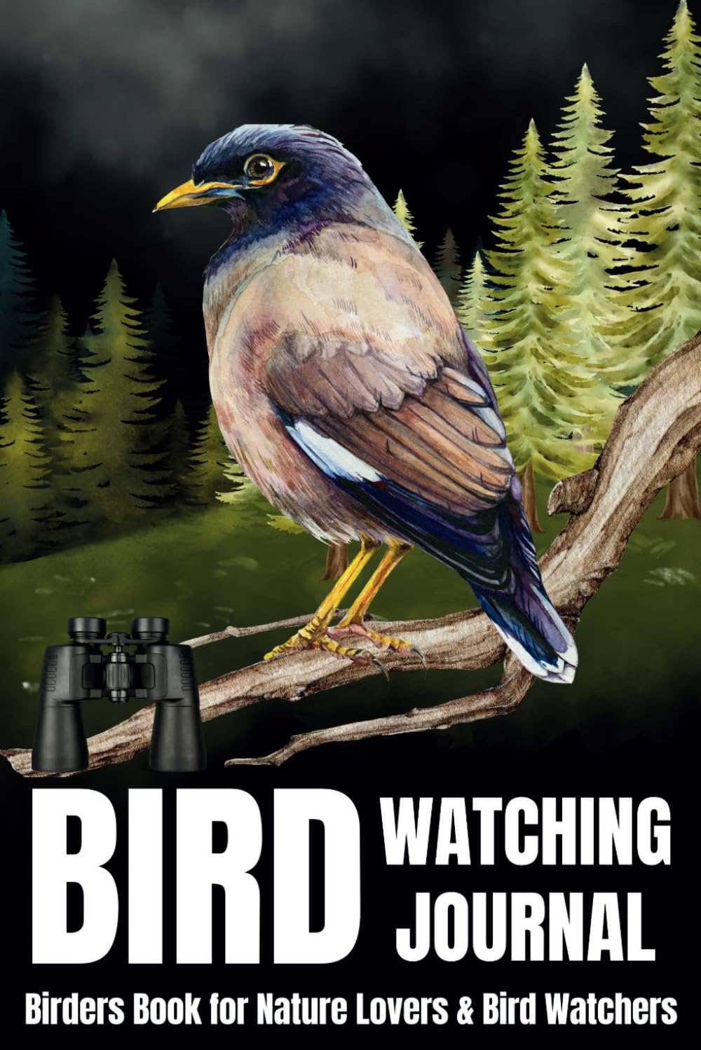 Bird Watching Journal: Ultimate Birders Log Book for Nature Lovers and Bird Watchers | Birding Field Notebook to Track and Record Bird Sightings
