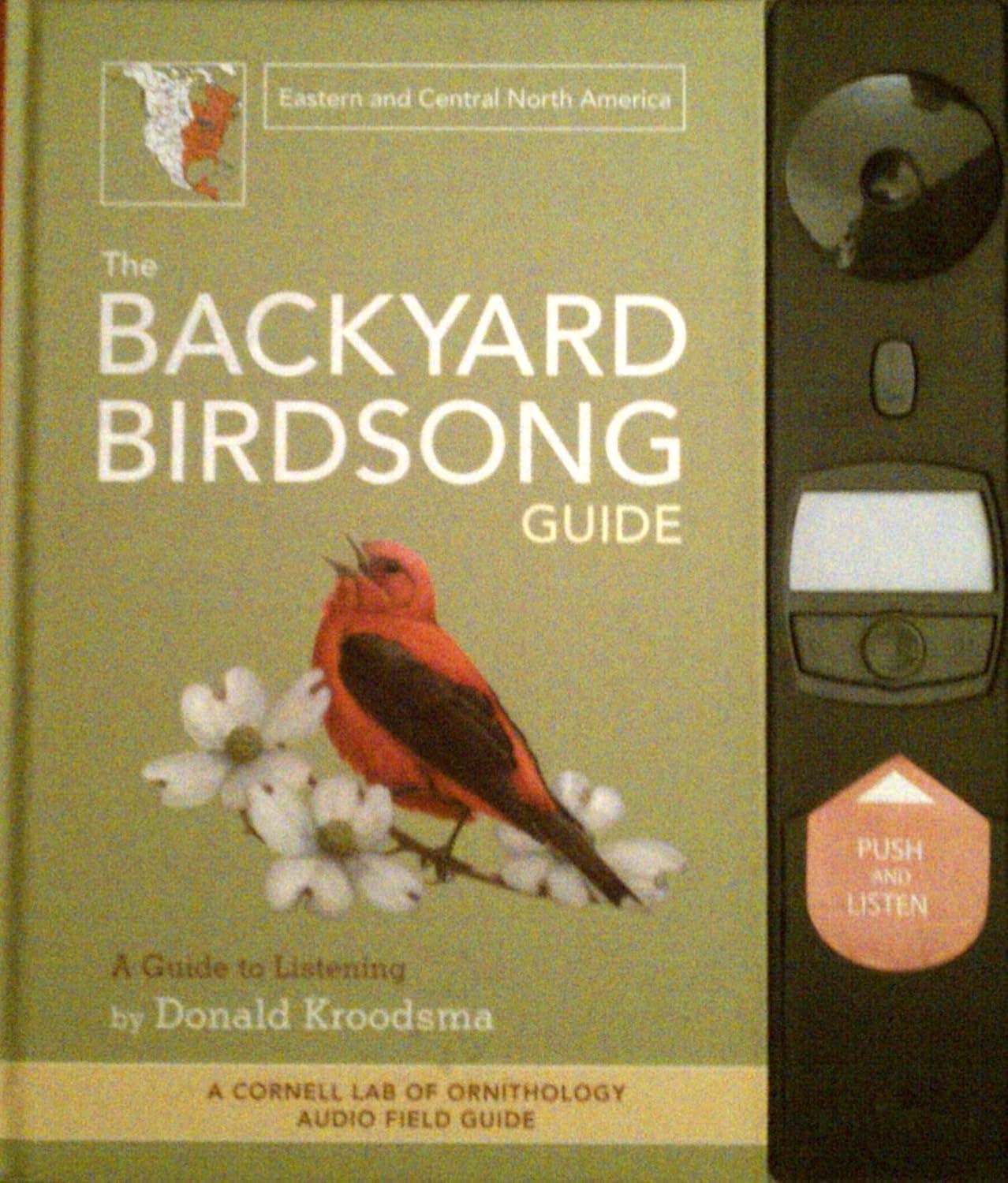 The Backyard Birdsong Guide: Eastern and Central North America, A Guid