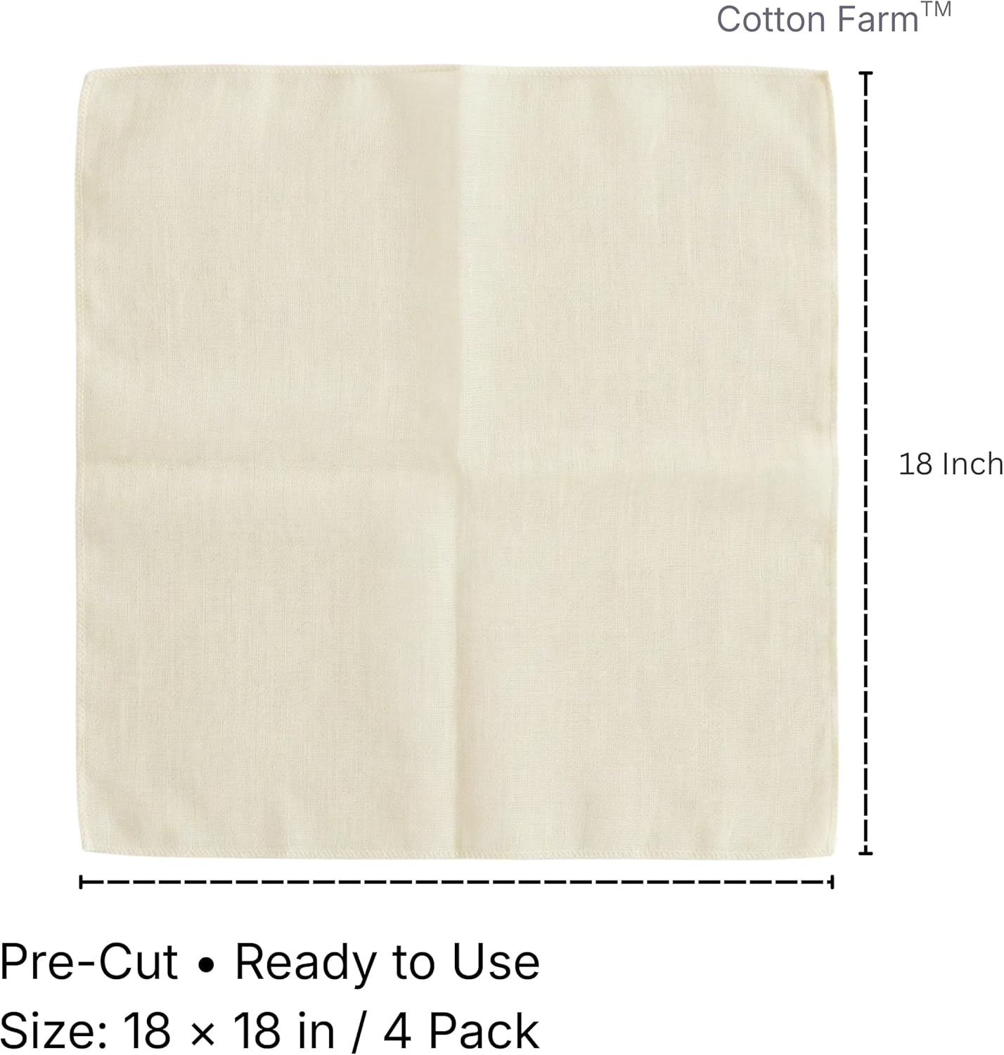 Cotton Farm Grade 100 Cheese Cloths for Straining & Cooking, 18 ร 18 Inch, 100% Unbleached Cotton Cheesecloth, Butter Muslin, Finished Edge, Reusable & Pre-Washed