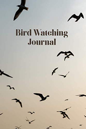 Bird Watching Journal: Bird Watching Logbook / Notebook / Journal For Adults & Kids, Prompted Field Guide - Perfect gift for Bird Lovers / Enthusiasts - 6" x 9" Travel Size - Birds & Blue Sky Cover