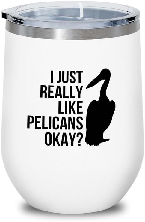 Birding White Edition Wine Tumbler 12oz - Really like Pelicans - Bird Feeder Backyard Birdwatcher Gifts Birding Bird Lover