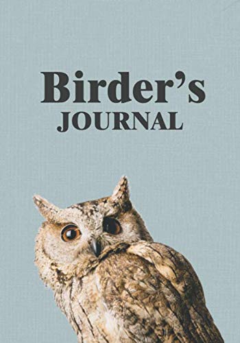 Birder's Journal: Birdwatching Journal, Log Book, Diary, Notebook, Briders Handbook;