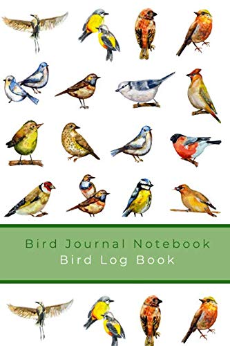 Bird Journal Notebook: Bird Watcher's Log Book and Diary - Record all your Bird Sightings in this Bird Journal Notebook
