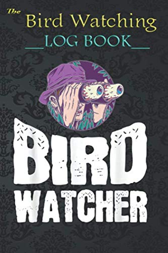 Bird Watching Journal For Kids - Funny Bird Watcher Binocular Ornithology Bird Owners: Cute Birds Children Record Notebook Bird Watching Log Book Nature Learning Hobby Journal
