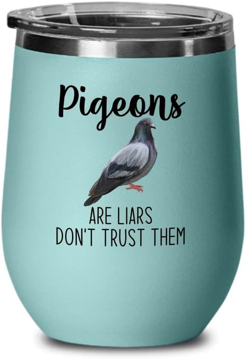 Bird Lover Teal Edition Wine Tumbler 12oz - Don't Trust pgeon - Hummingbird Nest Cage Parrot Dad Gardening Outdoor Birdwatcher Feeder