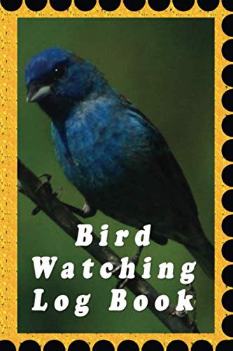 Bird Watching Log Book: 6 x 9” Journal NoteBook, Field Book, Park, Guide, Spotting List, Unique Gift for Birders and Bird Watchers