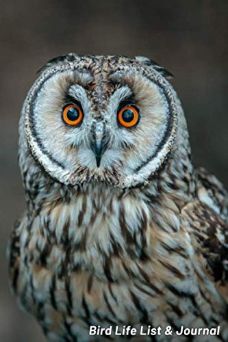 Bird Life List & Journal: Owl Cover | Birding and Birdwatching Log Book | Birder and Twitcher Gift (Pets and Animals)