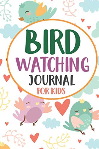 Bird Watching Journal For Kids: Birding For Future Ornithologists, A N