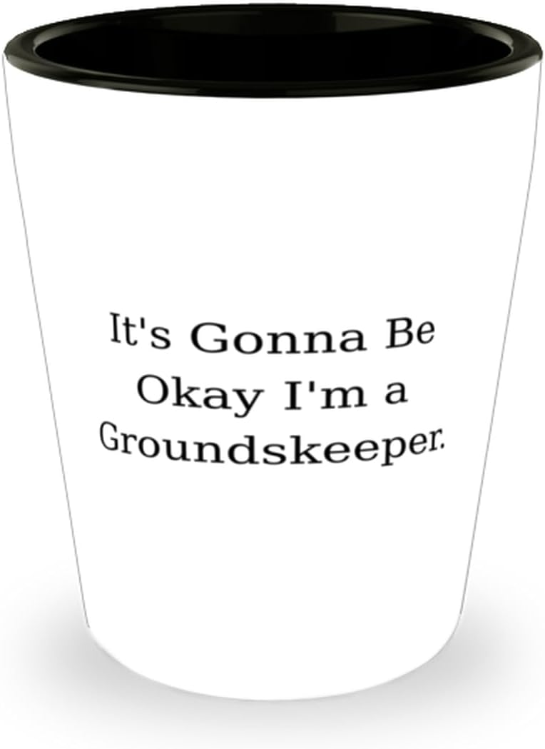 Fun Groundskeeper Gifts, It's Gonna Be Okay I'm a Groundskeeper, Birthday Shot Glass For Groundskeeper from Boss, Landscaping, Gardening, Horticulture, Lawn care, Arborist