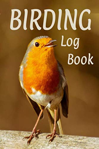 Birding Log Book: 6" x 9" Bird Watching Journal for Adults, Birdwatchers, Birder Gifts, Field Guide Observations Record Book Notebook, Photography ... Watcher Equipment Essential (150 Pages)