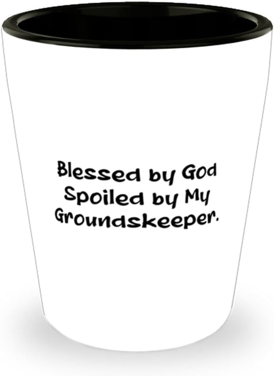 Blessed by God Spoiled by My. Shot Glass, Groundskeeper Ceramic Cup, Unique Idea Gifts For Groundskeeper from Friends, Gardener, Landscaper, Lawn care, Mowing, Weeding, Fertilizing