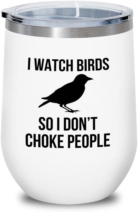 Birding White Edition Wine Tumbler 12oz - I watch birds - Bird Feeder 