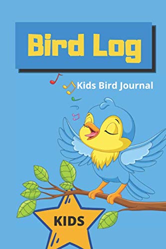 Bird Log Kids Bird Journal: Bird Watching Log Book Nature Learning Hobby Journal