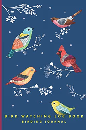 BIRD WATCHING LOG BOOK: BIRDING JOURNAL | BIRDER'S NOTEBOOK | RECORD BIRD SIGHTINGS AND LIST SPECIES | PERFECT GIFT FOR BIRDWATCHERS