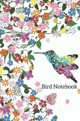Bird Notebook - Bird Watchers Notebook and Journal (Bird Notebooks)