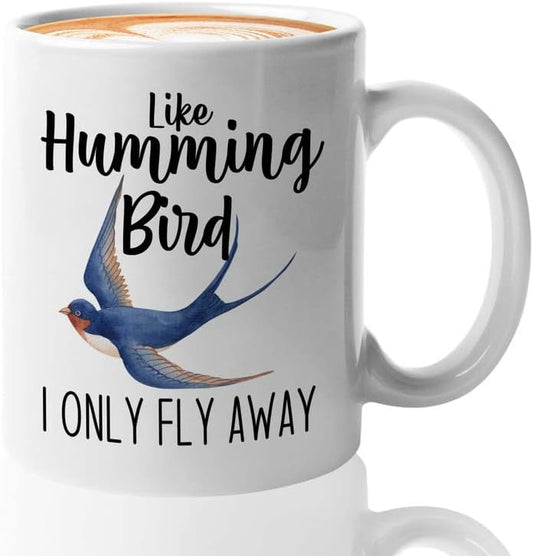 Bird Lover Coffee Mug 11oz White - Humming bird fly away - Hummingbird Nest Cage Parrot Dad Gardening Outdoor Birdwatcher Feeder