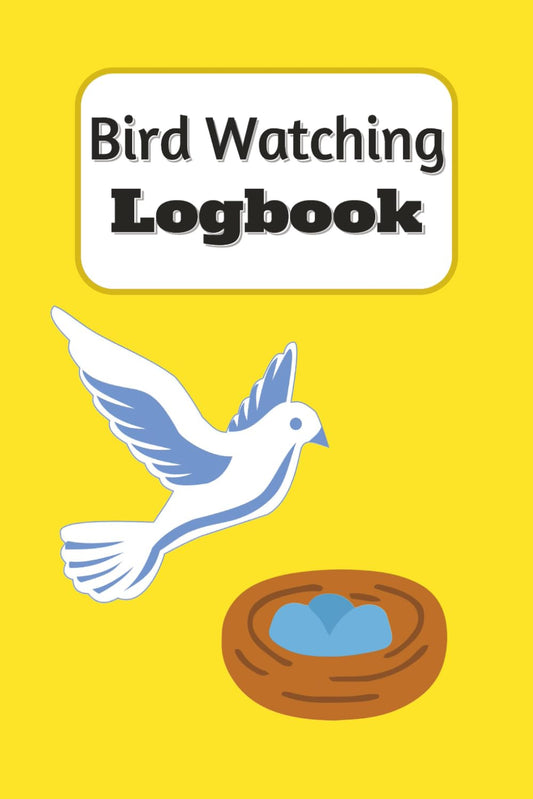 Bird Watching Logbook: Record Bird Species, Behavior, Habitat, and Daily Sightingsin One Easy Logbook