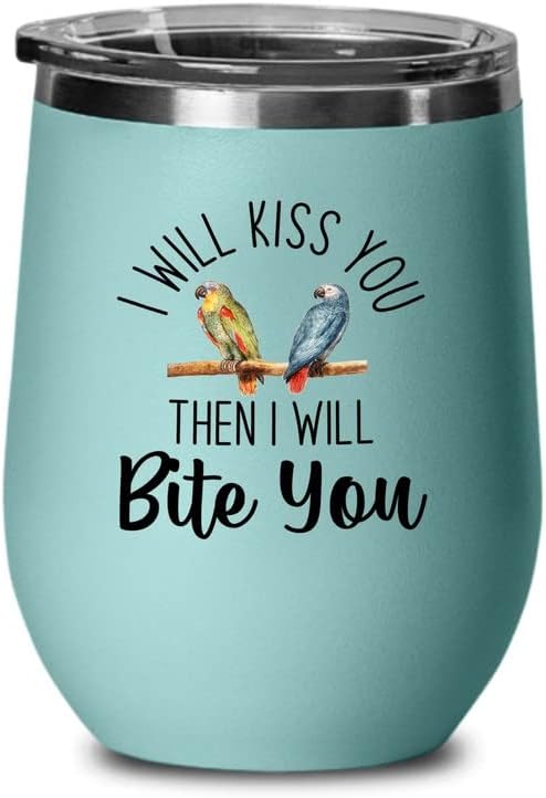 Bird Lover Teal Edition Wine Tumbler 12oz - Kiss then bite you - Hummingbird Nest Cage Parrot Dad Gardening Outdoor Birdwatcher Feeder