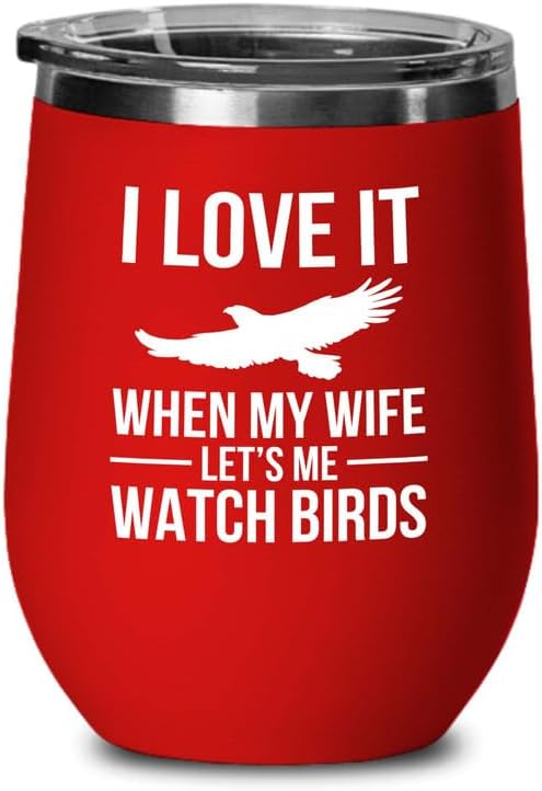 Birding Red Edition Wine Tumbler 12oz - Lets me watch birds - Bird Fee
