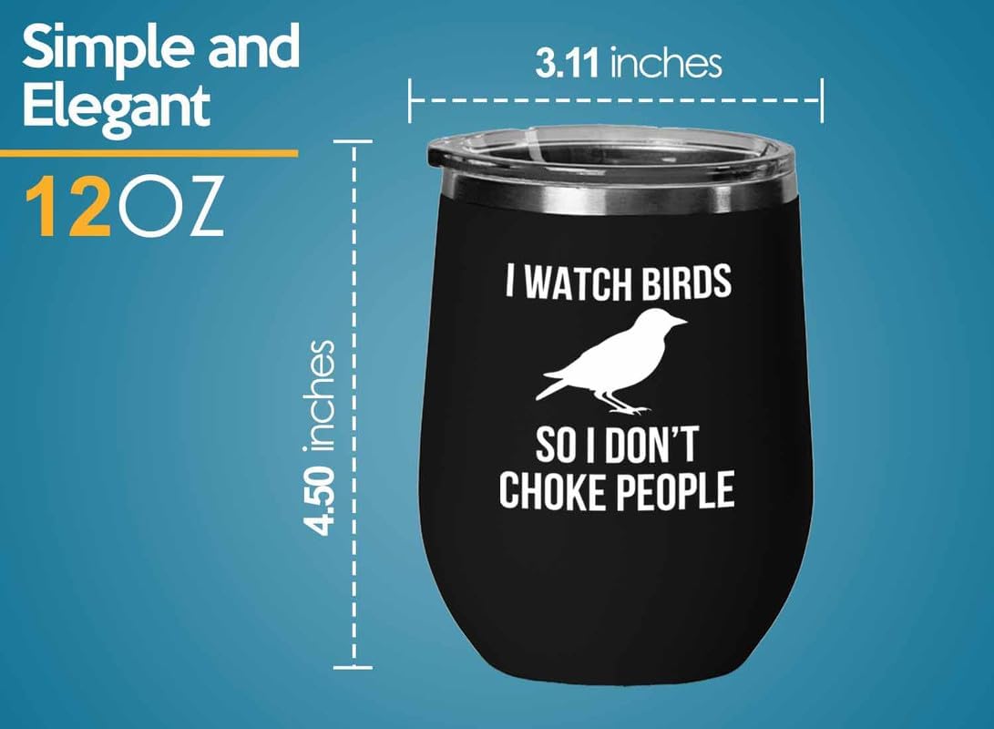 Birding Black Edition Wine Tumbler 12oz - I watch birds - Bird Feeder Backyard Birdwatcher Gifts Birding Bird Lover