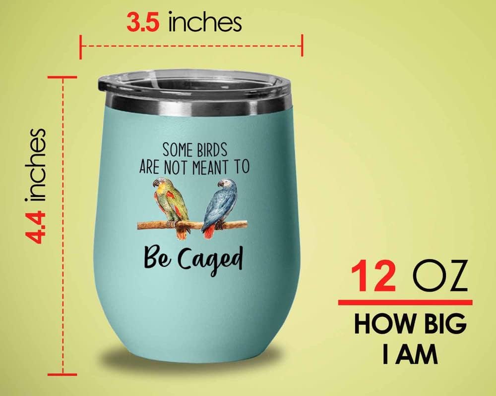 Bird Lover Teal Edition Wine Tumbler 12oz - Birds to be caged - Hummingbird Nest Cage Parrot Dad Gardening Outdoor Birdwatcher Feeder