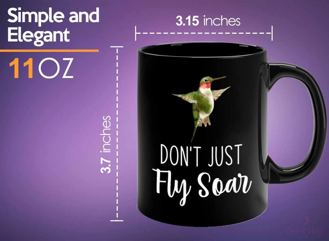 Bird Lover Coffee Mug 11oz Black - Don't just fly soar - Hummingbird N