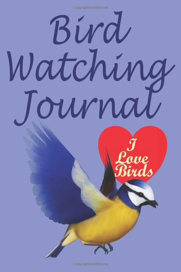 Bird Watching Journal: Birding Journal to record Bird Sightings, List Species , Pattern of Plumage, Overall size, and Color. For the I Love Birds Enthusiast.