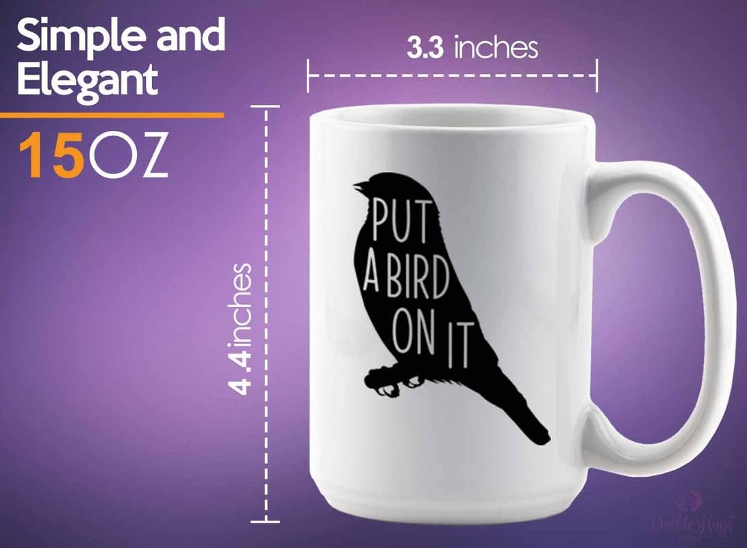 Bird Lover Coffee Mug 15oz White - Put a bird on it - Hummingbird Nest Cage Parrot Dad Gardening Outdoor Birdwatcher Feeder