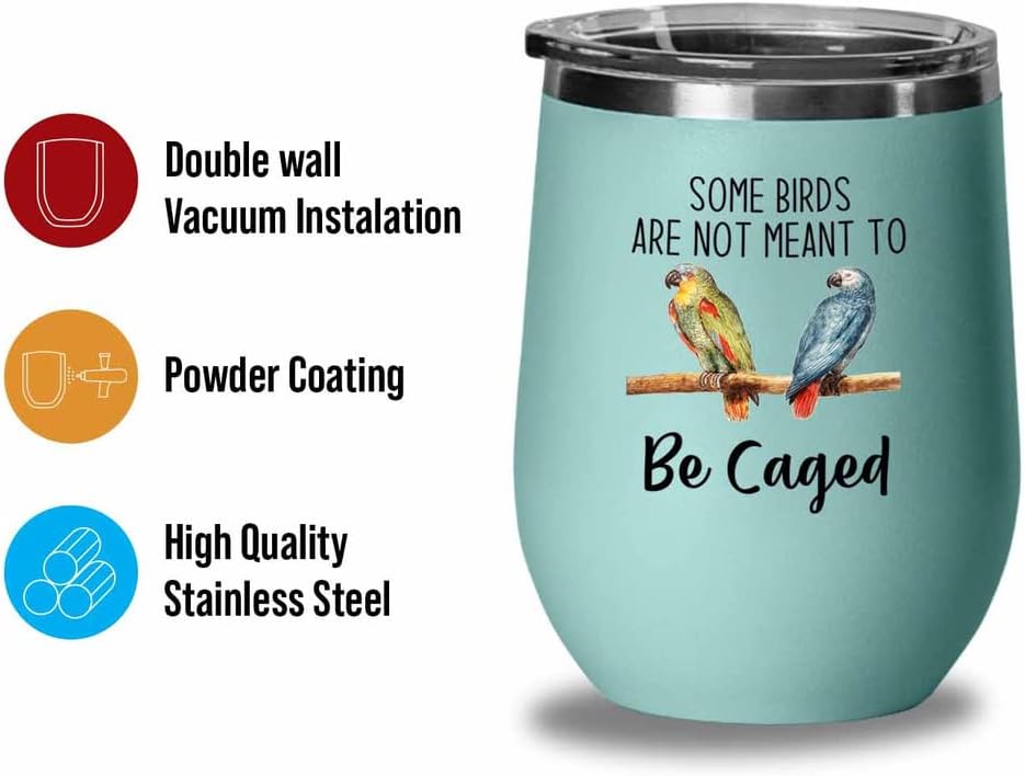 Bird Lover Teal Edition Wine Tumbler 12oz - Birds to be caged - Hummingbird Nest Cage Parrot Dad Gardening Outdoor Birdwatcher Feeder