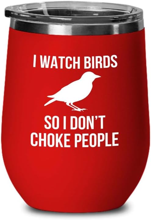 Birding Red Edition Wine Tumbler 12oz - I watch birds - Bird Feeder Ba