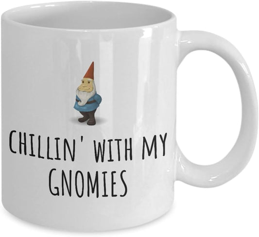 Garden Gnome Mug - Gift For Garden Gnomes Lover - Garden, Lawn, Yard Care - Chillin' With My Gnomies