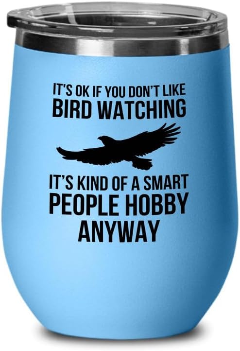 Birding Blue Edition Wine Tumbler 12oz - Don't like bird watching - Bird Feeder Backyard Birdwatcher Gifts Birding Bird Lover