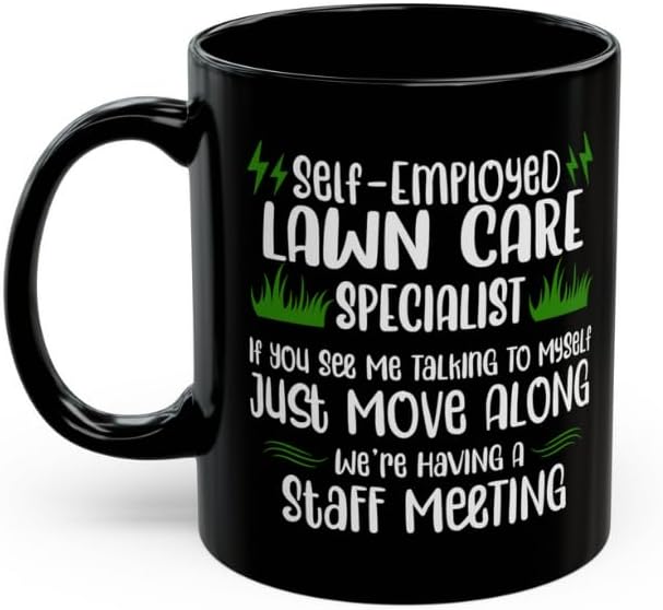 Lawn Care Specialist Mug Lawn Maintenance Self Employed Freelancer Gig Worker Lawn Technician Unemployee Lawn Dad (15 oz)