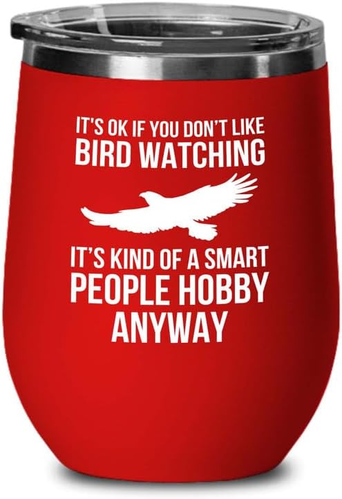 Birding Red Edition Wine Tumbler 12oz - Don't like bird watching - Bir