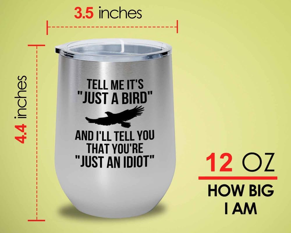 Birding Silver Edition Wine Tumbler 12oz - Tell me it's just a bird - 